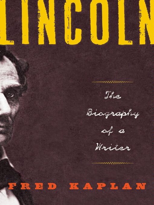 Lincoln [electronic resource] : the biography of a writer